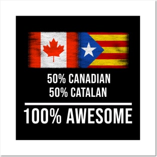 50% Canadian 50% Catalonia 100% Awesome - Gift for Catalonia Heritage From Catalonia Posters and Art